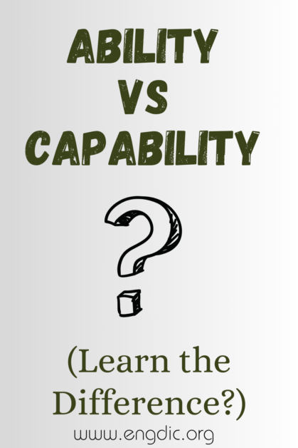 Ability Vs Capability What S The Difference EngDic