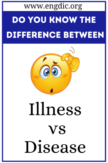 Illness Vs Disease What S The Difference EngDic