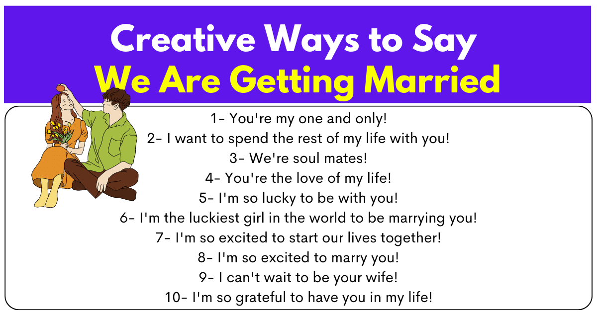 Other Ways To Say We Are Getting Married