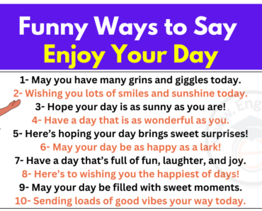 50+ Funny Ways to Say Enjoy Your Day