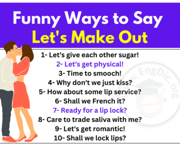 30+ Funny Ways to Say Let’s Make Out