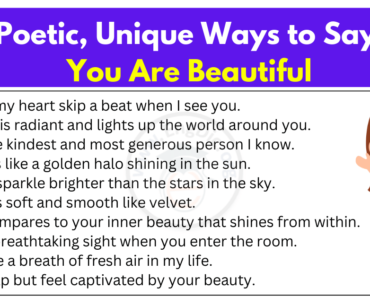 50+ Poetic, Unique Ways to Say You Are Beautiful
