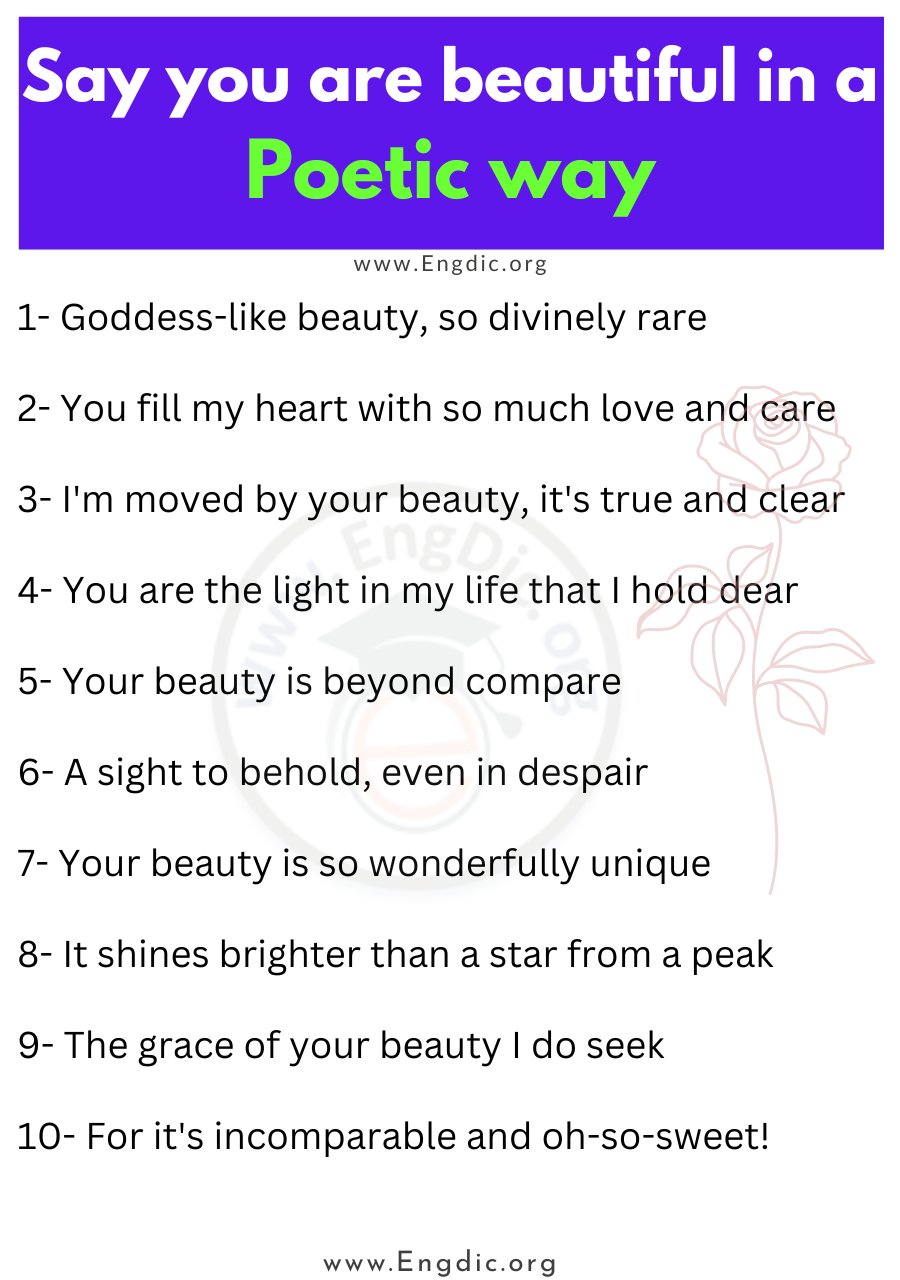 Say you are beautiful in a poetic way