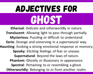 20+ Best Words to Describe Ghost, Adjectives for Ghost