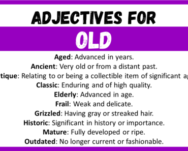 20+ Best Words to Describe Old, Adjectives for Old