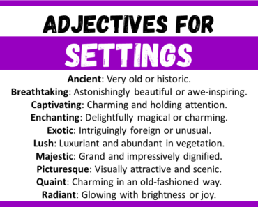20+ Best Words to Describe Settings, Adjectives for Settings