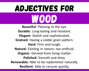 20+ Best Words to Describe Wood, Adjectives for Wood