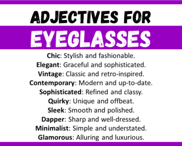 20+ Best Words to Describe Eyeglasses, Adjectives for Eyeglasses