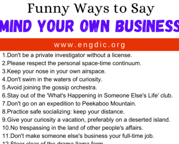 30 Funny Ways to Say Mind Your Own Business