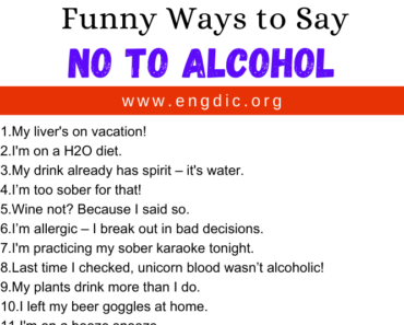 30 Funny Ways to Say No To Alcohol