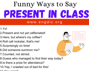 30 Funny Ways to Say Present In Class