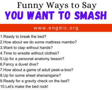 30 Funny Ways to Say You Want To Smash