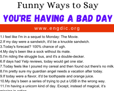 30 Funny Ways to Say You’re Having A Bad Day