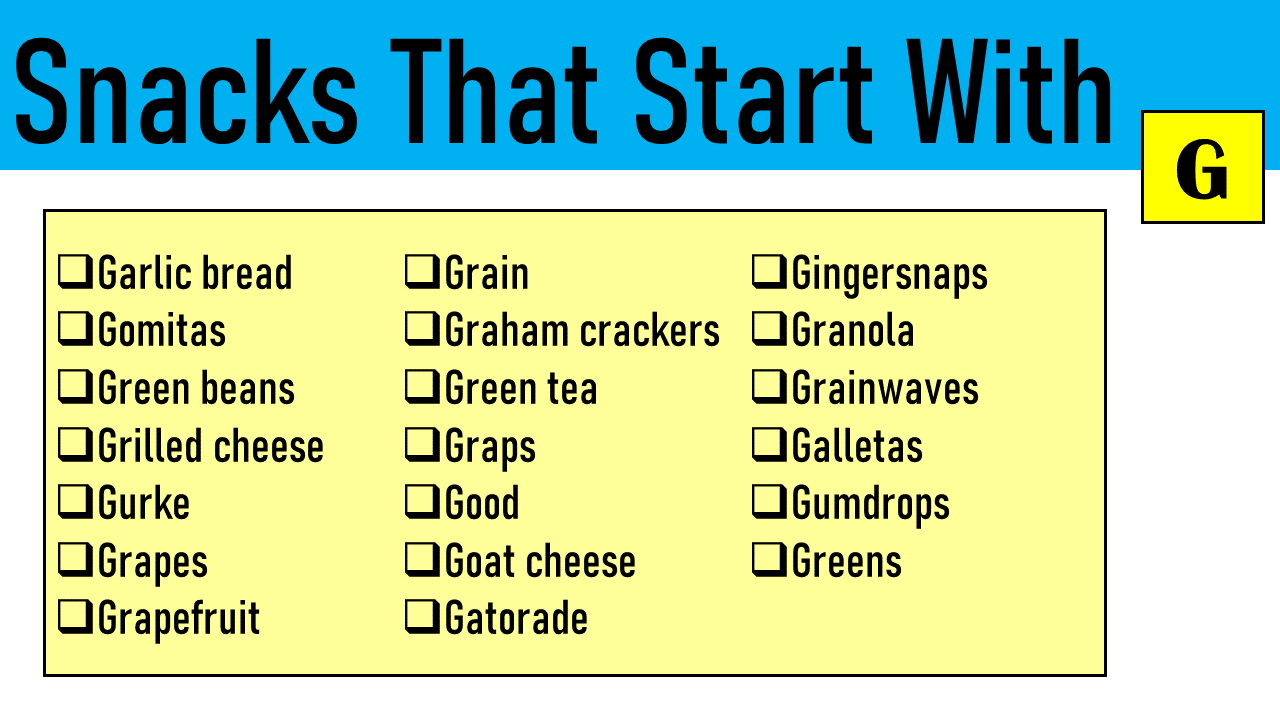 snacks that start with g