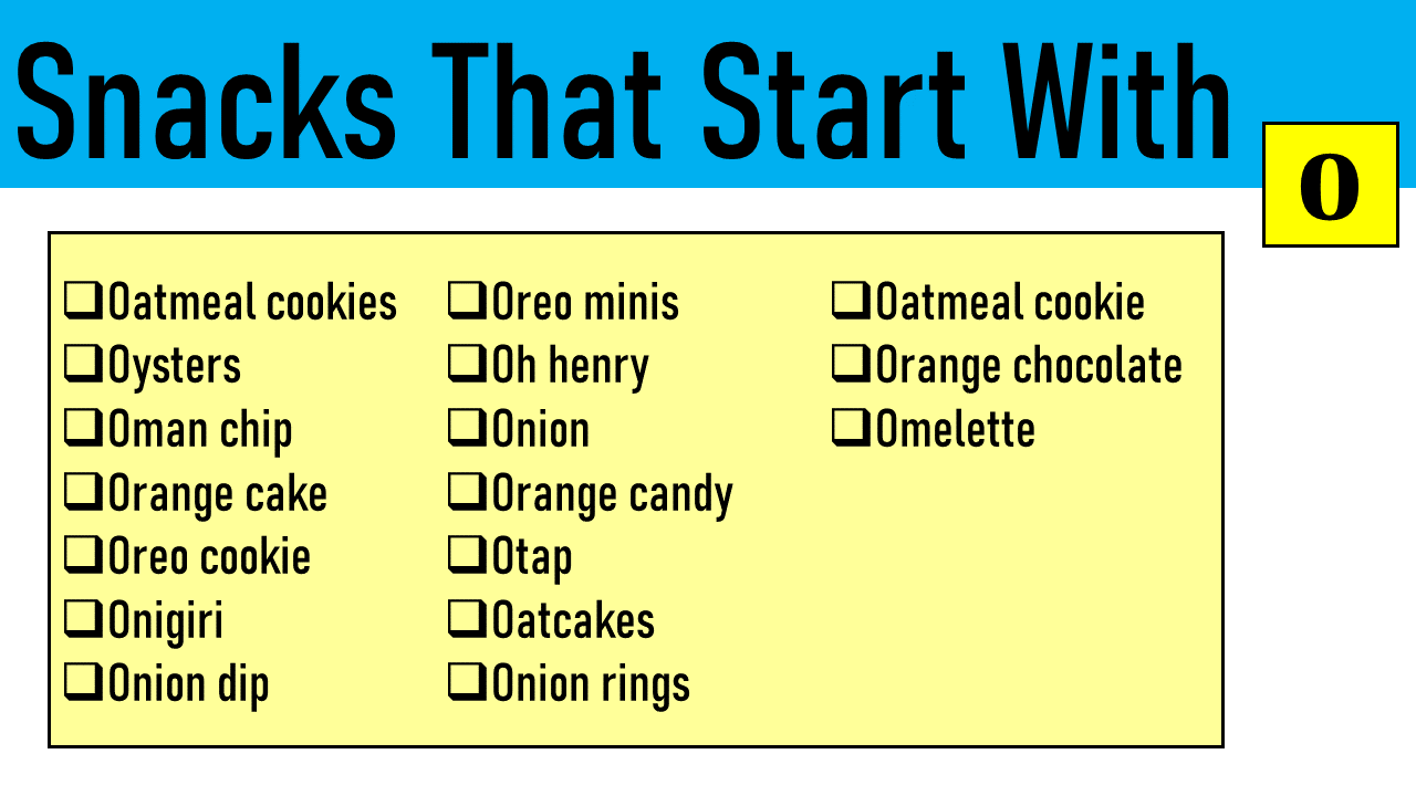snacks that start with o