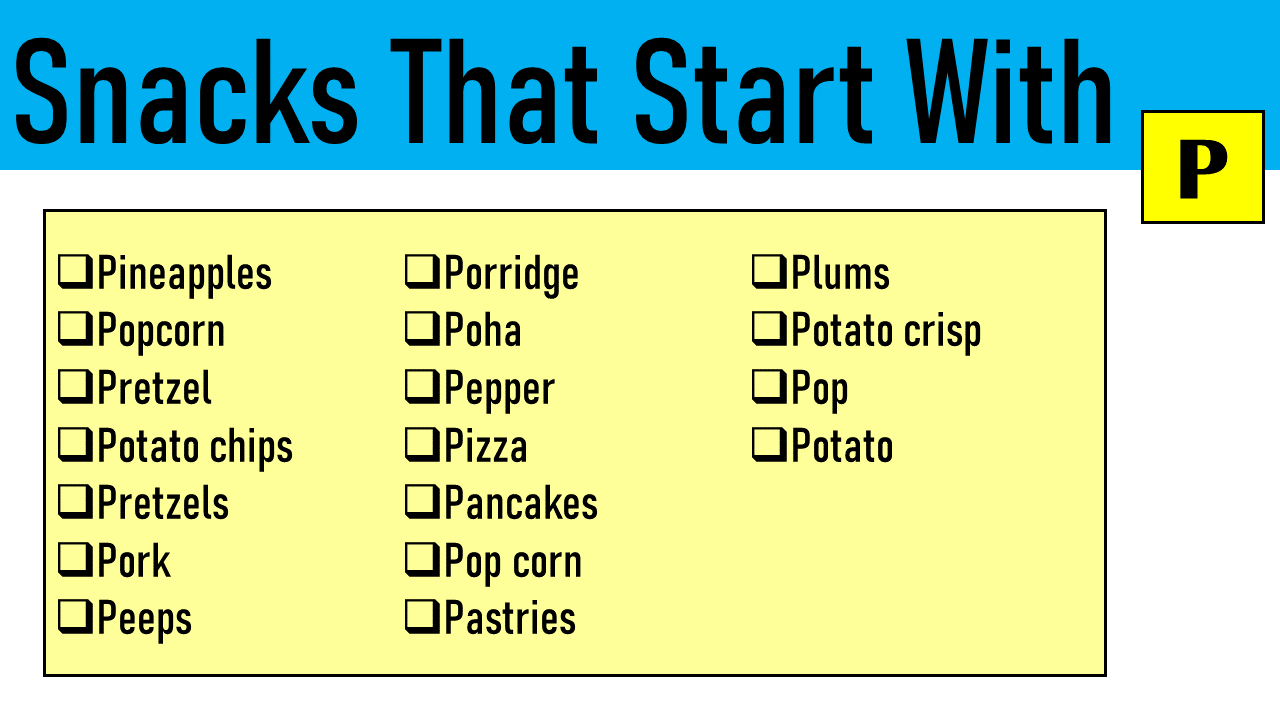 snacks that start with p