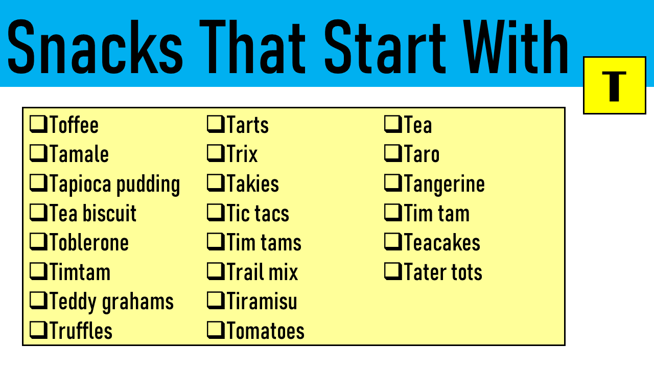 snacks that start with t
