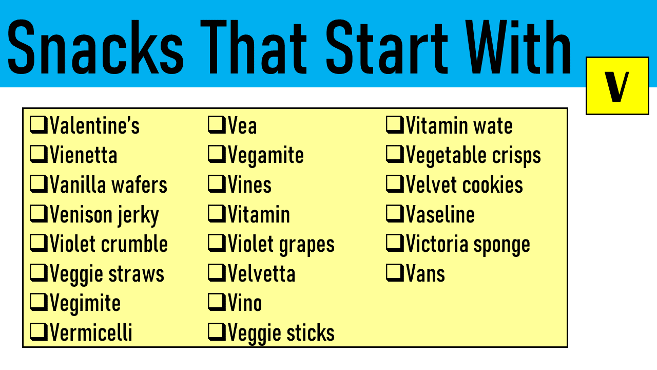 snacks that start with v