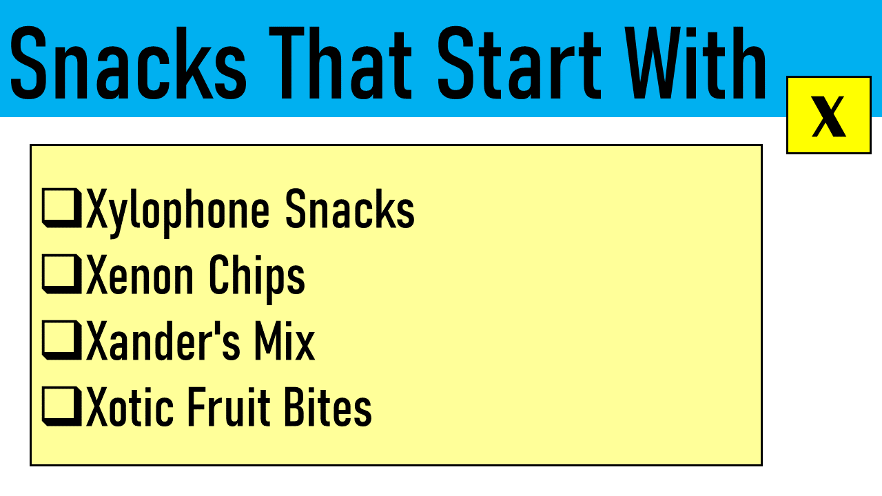 snacks that start with x