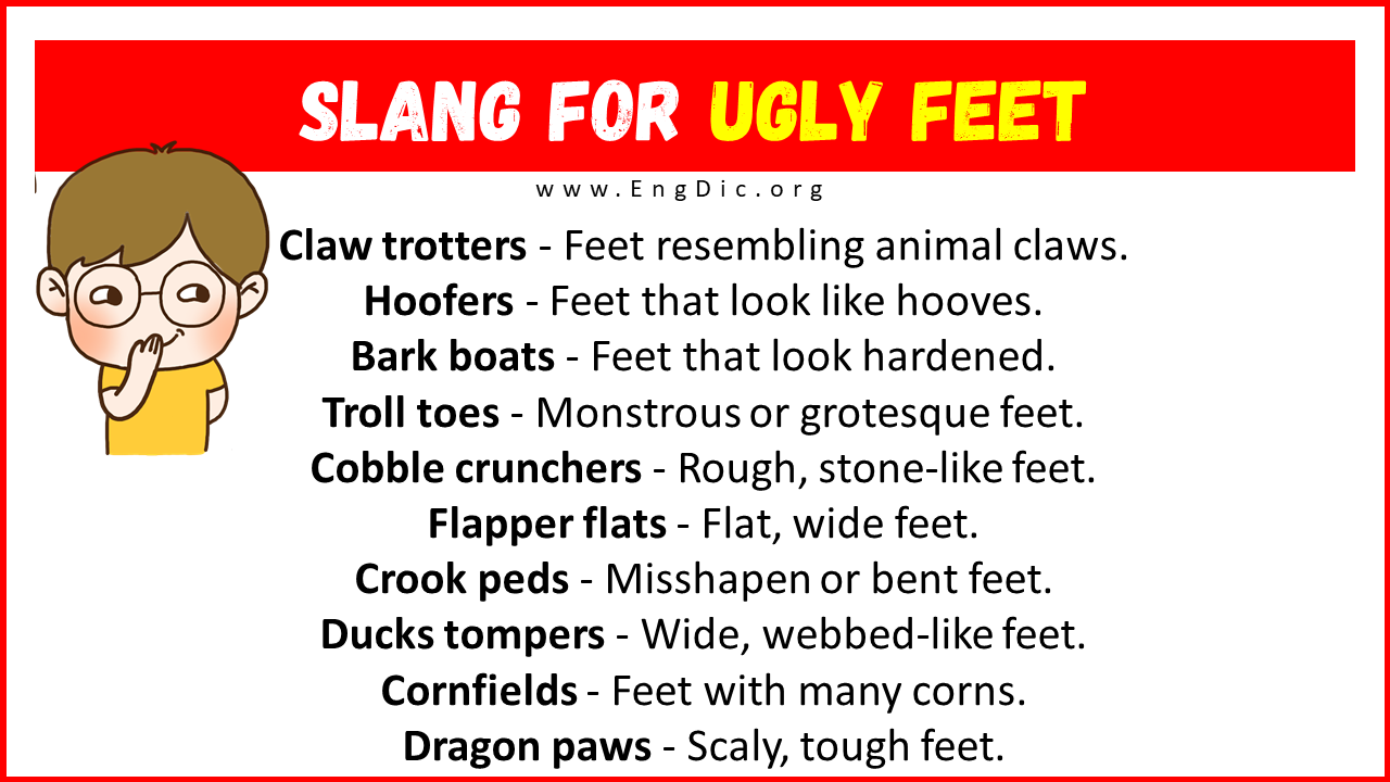 Slang For Ugly Feet