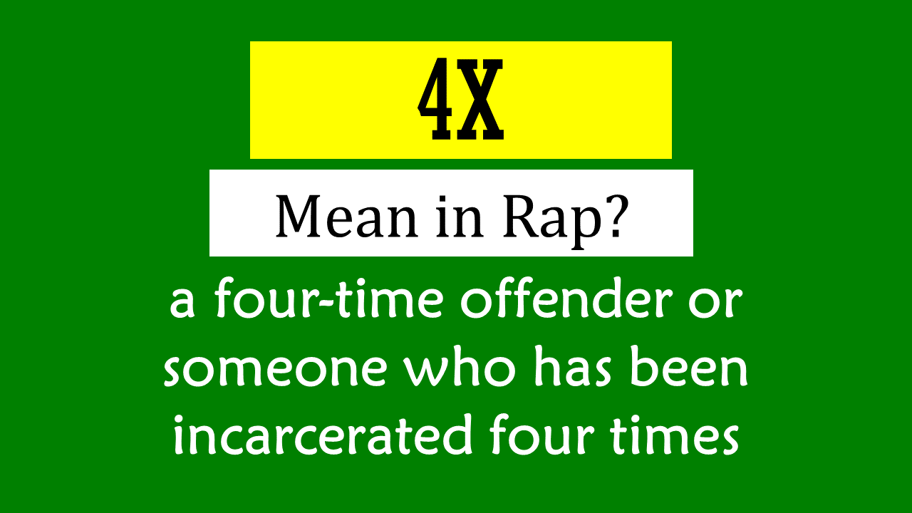 What Does 4X Mean In Rap