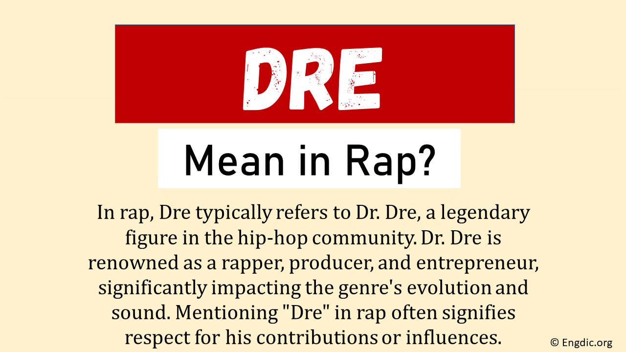 What Does Dre Mean In Rap