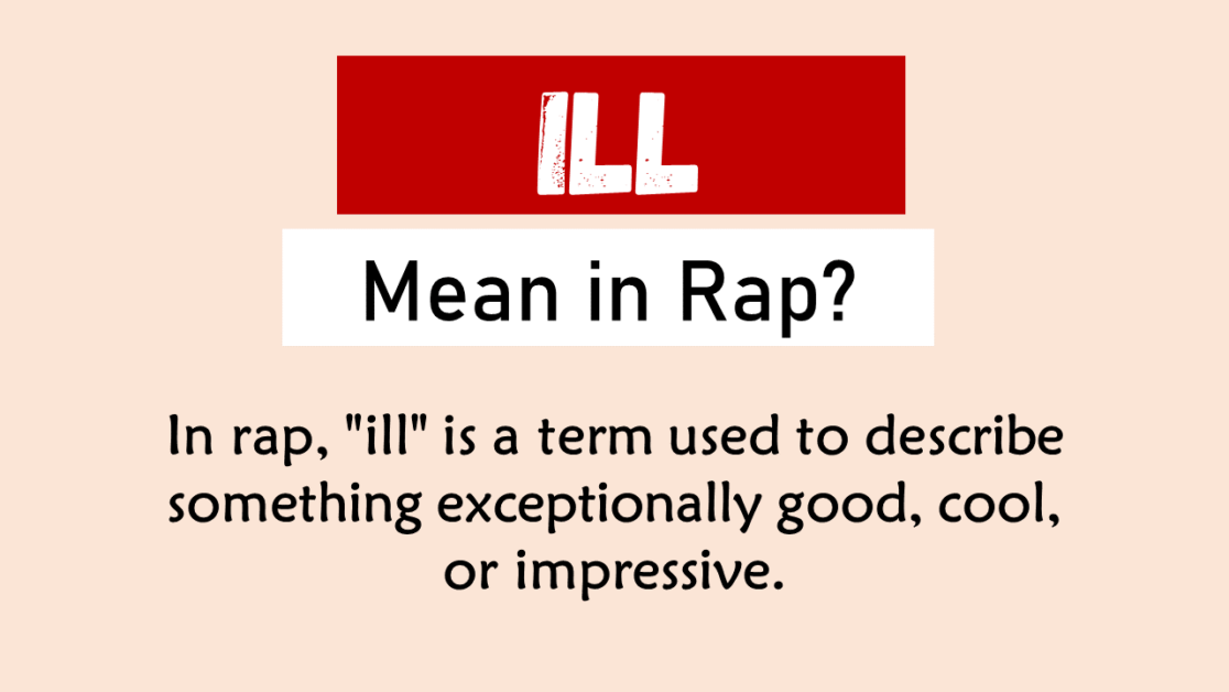 What Does Ill Mean In Rap? Origin and Usage! - EngDic