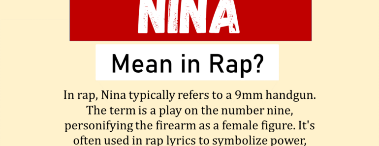 What Does Nina Mean In Rap? (Origin & Usage)