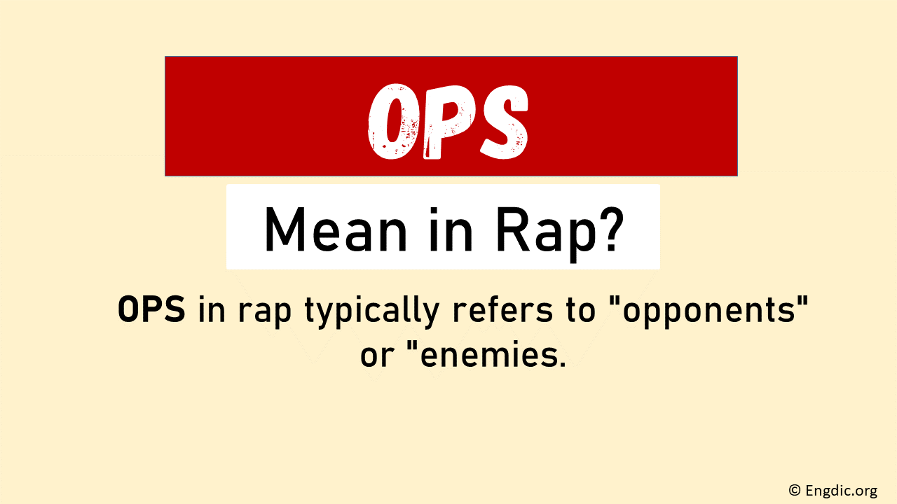 What Does OPS Mean In Rap