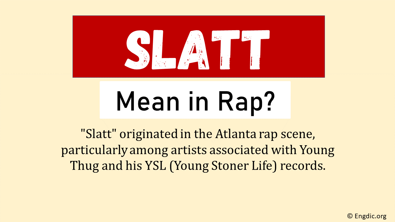 What Does Slatt Mean In Rap