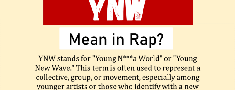 What Does YNW Mean In Rap? (Origin & Usage)