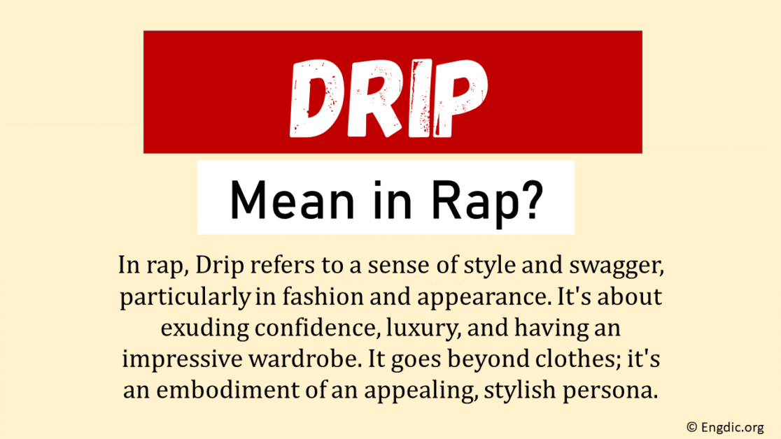 What Does Drip Mean In Rap? (Origin & Usage) EngDic