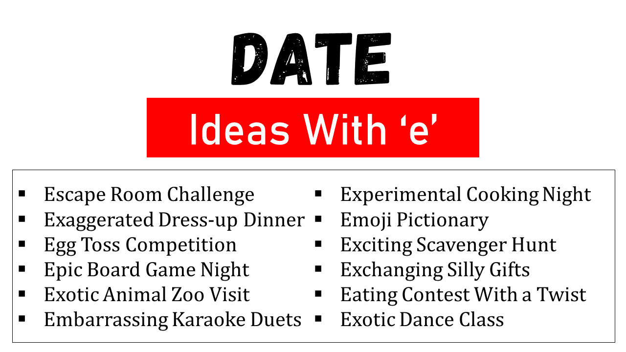 dates ideas that start with e