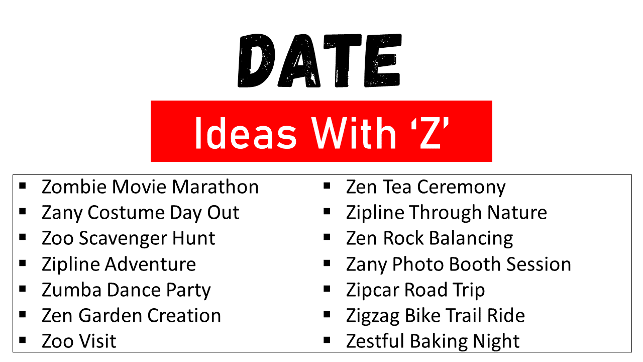 dates ideas that start with z