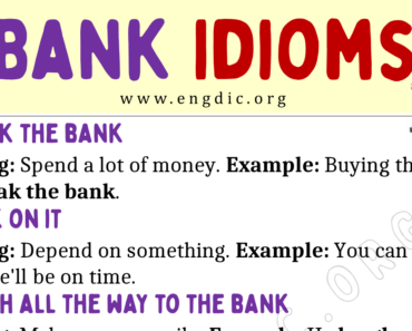 Bank Idioms (With Meaning and Examples)