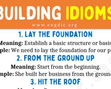 Building Idioms (With Meaning and Examples)