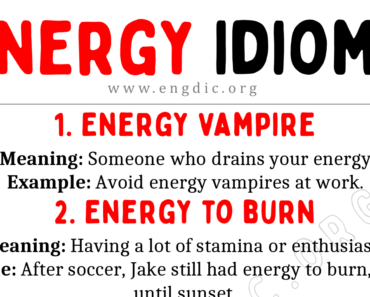 Energy Idioms (With Meaning and Examples)