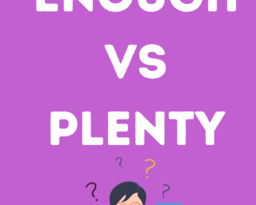 Enough vs Plenty (What’s the Difference?)
