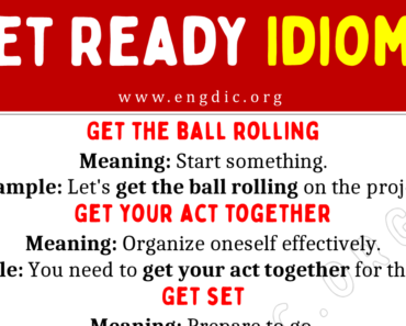 Get Ready Idioms (With Meaning and Examples)