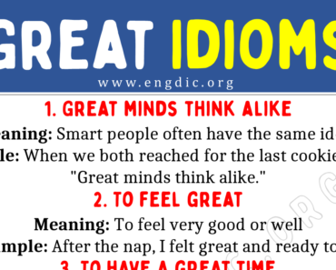 Great Idioms (With Meaning and Examples)