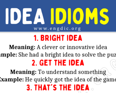 Ideas Idioms (With Meaning and Examples)