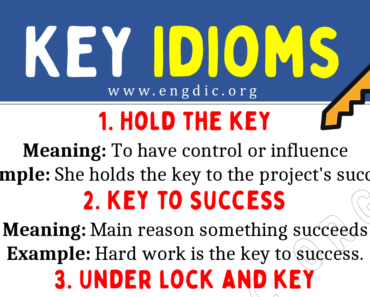 Key Idioms (With Meaning and Examples)