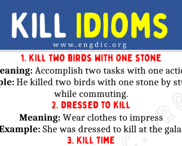 Kill Idioms (With Meaning and Examples)