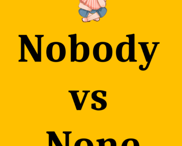 Nobody vs None! What’s the Difference?