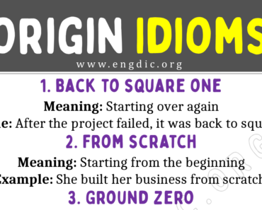 Origin Idioms (With Meaning and Examples)