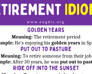 Retirement Idiom (With Meaning and Examples)