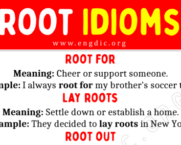 Root Idioms (With Meaning and Examples)