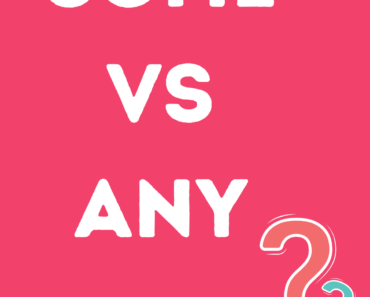 Some vs Any! What’s the Difference?
