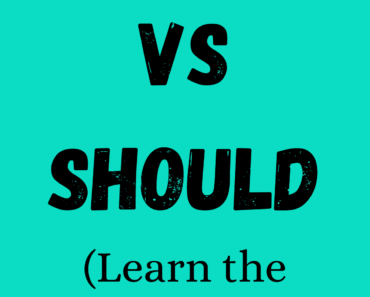 Would vs Should (What’s the Difference?)