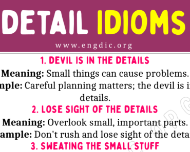Details Idioms (With Meaning and Examples)